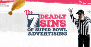 AdParlor Blog Post: The 7 Deadly Sins of Super Bowl Advertising