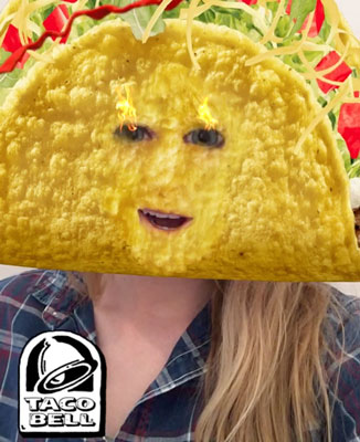 Why advertise on Snapchat? Taco Bell, Taco Face.