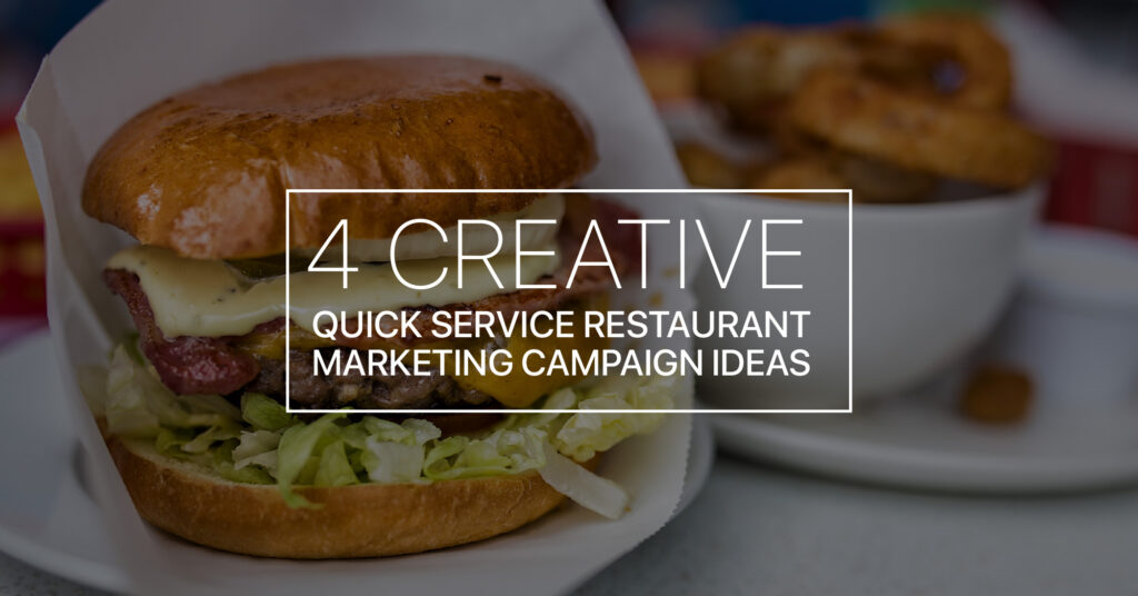 AdParlor Blog Post: 4 Creative Quick Service Restaurant Marketing Campaign Ideas
