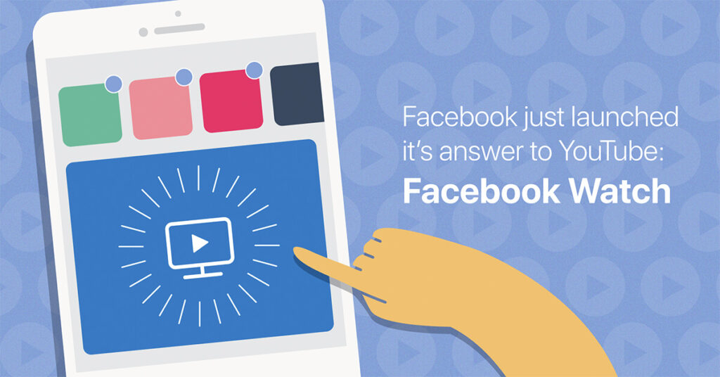 AdParlor Blog Post - Facebook just launched its answer to YouTube: Facebook Watch