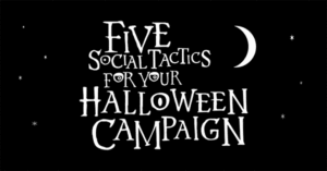 AdParlor Blog Post: 5 Social Tactics For Your Halloween Campaign