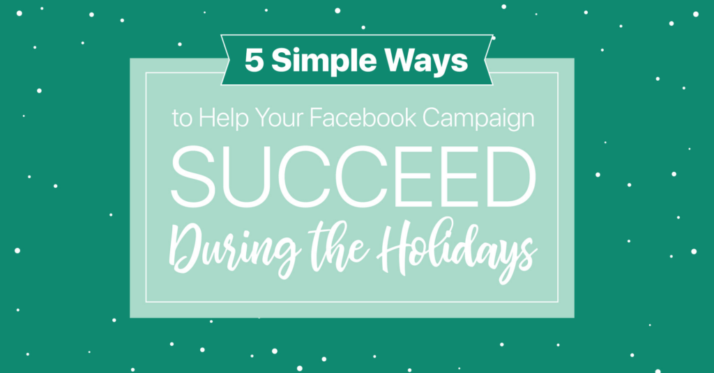 AdParlor Blog Post: Facebook Holiday Campaign Tip: