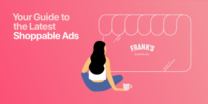 Shoppable Ads