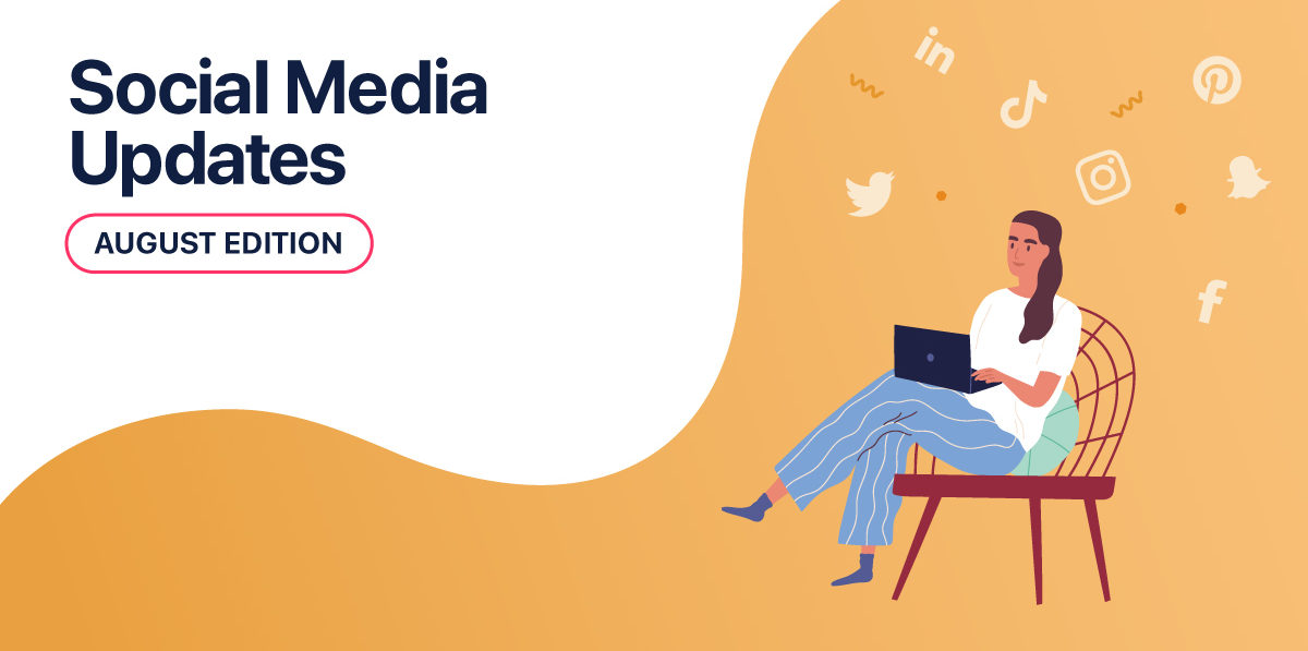 Top Social Media Updates You Need to Know: August 2020